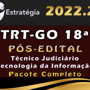 TRT-GO 18ª Região - TI - (Técnico Judiciário – Tecnologia da Informação) Pacote Completo – Estrategia 2022 (Pós-Edital) - TRT GO Goias Pos Edital Rateio