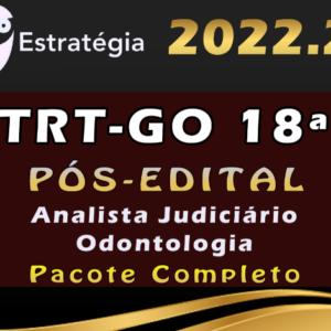 TRT-GO 18ª Região (Analista Judiciário – Odontologia) Pacote Completo – Estrategia 2022 (Pós-Edital) Rateio TRT GO Goiás
