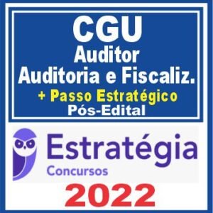 CGU (Auditor – Área Auditoria e Fiscalização + Passo) Pós Edital – Estratégia 2022