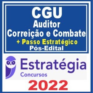 CGU (Auditor – Área Correição e Combate + Passo) Pós Edital – Estratégia 2022