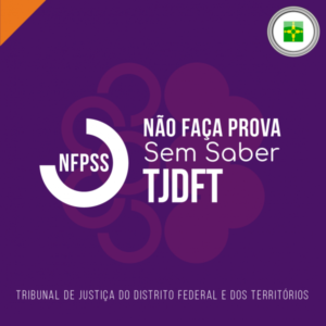 NFPSS TJDFT 2023 - Ciclos - Magistratura TJDFT - Super Revisao Vespera - Juiz Brasilia Não Faça a Prova Sem Saber