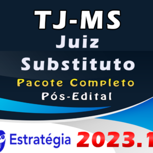 TJ-MS (Juiz Substituto) Pacote Teórico – ESTRATEGIA 2023 TJMS (Pós-Edital) -TJ MS Rateio Matro Grosso do Sul Magistratura Juiz Pos Edital 2023