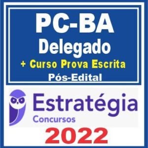 PC BA (Delegado + Curso de Prova Escrita) Pós Edital – Estratégia 2022