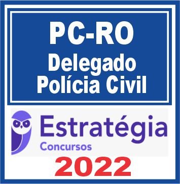 PC RO (Delegado de Polícia) Estratégia 2022