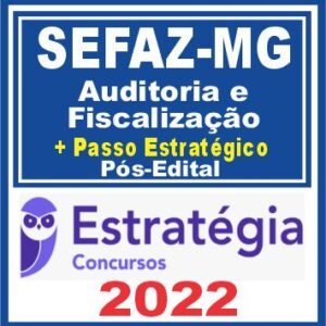 SEFAZ MG (Auditor – Auditoria e Fiscalização + Passo Estratégico) Pós Edital – Estratégia 2022