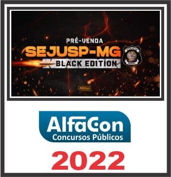 SEJUSP MG (BLACK EDITION) ALFACON 2022