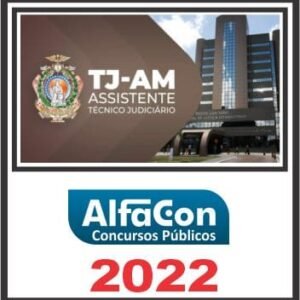 TJ AM (ASSISTENTE TÉCNICO JUDICIÁRIO) ALFACON 2022