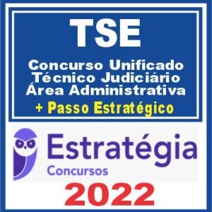 TSE (Técnico Judiciário – Área Administrativa + Passo) Estratégia 2022