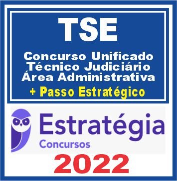 TSE (Técnico Judiciário – Área Administrativa + Passo) Estratégia 2022