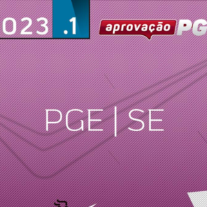 PGE | SE – Procurador da Procuradoria Geral do Estado de Sergipe [2023] Aprovação