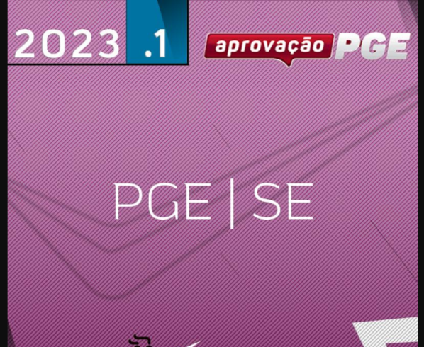 PGE | SE – Procurador da Procuradoria Geral do Estado de Sergipe [2023] Aprovação
