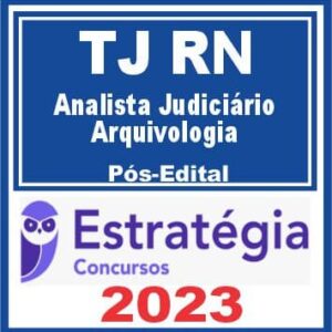 TJ RN (Analista Judiciário – Arquivologia) Pós Edital – Estratégia 2023