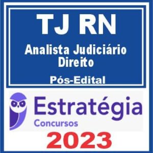 TJ RN (Analista Judiciário – Direito) Pós Edital – Estratégia 2023