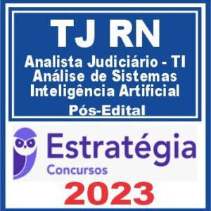 TJ RN (Analista Judiciário – TI – Análise de Sistemas – Inteligência Artificial) Pós Edital – Estratégia 2023