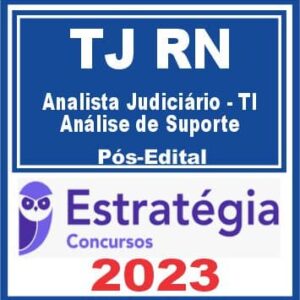 TJ RN (Analista Judiciário – TI – Análise de Suporte) Pós Edital – Estratégia 2023