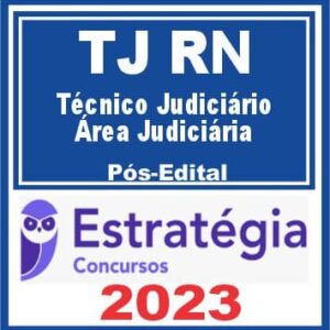 TJ RN (Técnico Judiciário – Área Judiciária) Pós Edital – Estratégia 2023