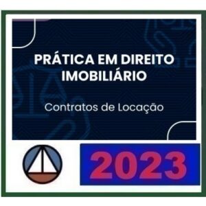 Prática em direito Imobiliário - Contrato de Locação (CERS 2023)