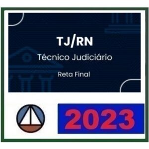 TJ RN - Técnico Judiciário - Área Judiciária - PÓS EDITAL - Reta Final (CERS 2023)