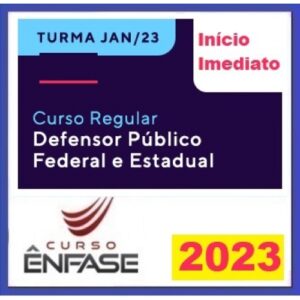 Defensor Público Federal e Estadual - Turma Jan 23 (Enfase 2023) DPE DPF