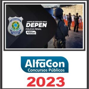 DEPEN (AGENTE DE EXECUÇÃO PENAL) ALFACON 2023