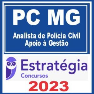 PC MG (Analista de Polícia Civil – Apoio à Gestão) Estratégia 2023