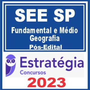 SEE SP (Professor Ensino Fundamental e Médio – Geografia) Pós Edital – Estratégia 2023