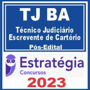 TJ BA (Técnico Judiciário – Escrevente de Cartório) Pós Edital – Estratégia 2023