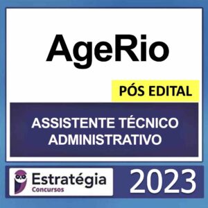 AgeRio – PÓS EDITAL – (ASSISTENTE TÉCNICO ADMINISTRATIVO) – ESTRATÉGIA 2023