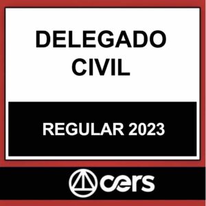 DELEGADO CIVIL – ( REGULAR ) – CERS 2023