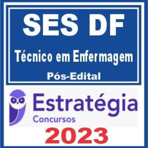SES DF (Técnico em Enfermagem) Pós Edital – Estratégia 2023