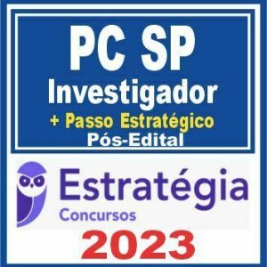 PC SP (Investigador + Passo) Pós Edital – Estratégia 2023