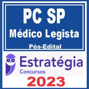 PC SP (Médico Legista) Pós Edital – Estratégia 2023