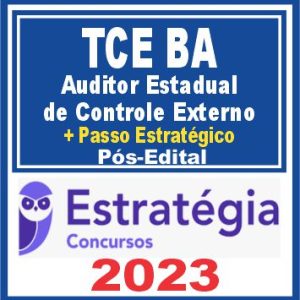 TCE BA (Auditor Estadual de Controle Externo + Passo) Pós Edital – Estratégia 2023