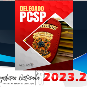 PC-SP Delegado de Polícia Civil- Legislacao Destacada 2023 – Plano Pós Edital - Rateio Delta São Paulo PCSP PC SP