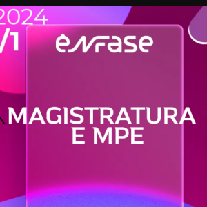 Magistratura e Ministério Público Estaduais | Juiz e MPE – 2023 – ENFASE