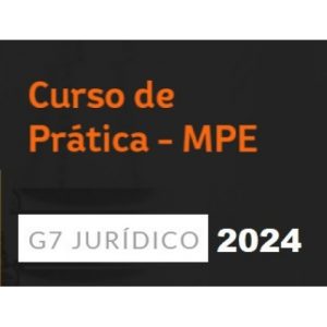 G7 Jurídico - Prática MPE - 2ª Fase - Provas Discursivas (G7 2024) Ministério Público Estadual