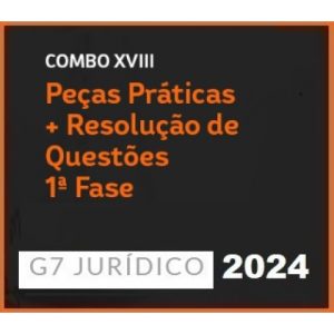 COMBO XVIII - PEÇAS PRÁTICAS E QUESTÕES DISSERTATIVAS + RESOLUÇÃO DE QUESTÕES 1 FASE (DPF) (G7 2024)