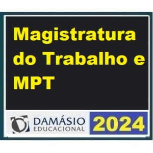 Juiz do Trabalho e Procurador do Trabalho (Damásio 2024) - Magistratura do Trabalho e MPT