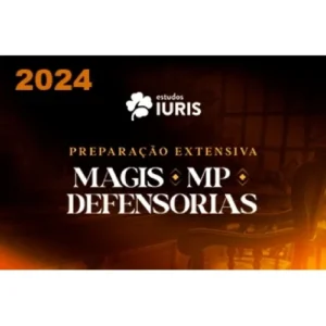 PREPARAÇÃO EXTENSIVA - MAGISTRATURA, MINISTÉRIO PÚBLICO E DEFENSORIA (Estudos Iuris 2024) - Promotor - Juiz - Defensor Público