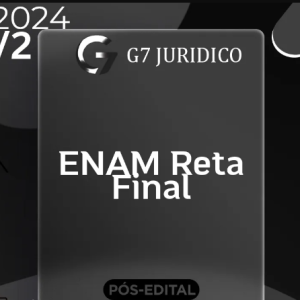 ENAM II – Reta Final – Exame Nacional da Magistratura [2024] G7
