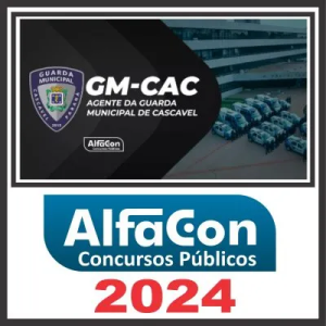 GM PR – SEAP PR (Guarda Municipal de Cascavel) Pós Edital – Alfacon 2024