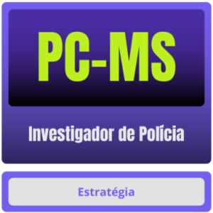 PC-MS (Investigador de Polícia) Curso Online - Rateio Estratégia PCMS Mato Grosso do Sul Polícia Civil PC MS