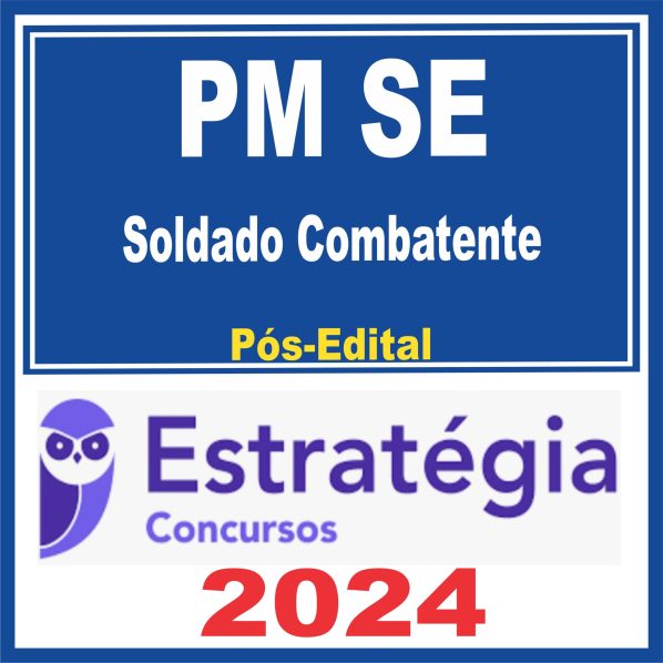 PM SE (Soldado Combatente) Pós Edital – Estratégia 2024