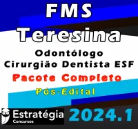 FMS Teresina (Odontólogo - Cirurgião Dentista ESF) Pacote - 2024 (Pós-Edital) (Estratégia 2024)