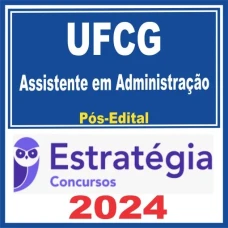 UFCG (Assistente em Administração) Pacote - 2024 (Pós-Edital) - Estratégia