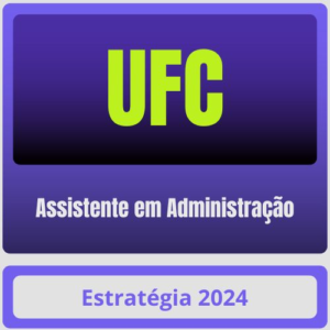 UFC (Assistente em Administração) Pacote - Pós Edital - Estratégia