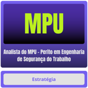 MPU (Analista do MPU – Perito em Engenharia de Segurança do Trabalho) – Pós-Edital – 2025 - Estrategia Pos edital Rateio Posedital