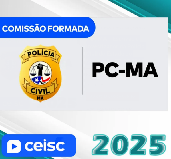 PC | MA – Escrivão e Investigador da Polícia Civil do Estado do Maranhão CEISC 2025 - Rateio PC MA PCMA