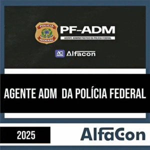 PF PÓS-EDITAL 2025 – Agente Administrativo – ALFACON - Rateio Policia Federal Administrativa Pos Edital 2025 Posedital