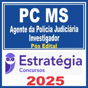 PC MS (Agente da Polícia Judiciária – Investigador de Polícia Judiciária) Pós Edital – Estratégia 2025